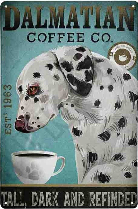 DALMATIEN PLAQUE  DALMATIAN COFFE CO. TALL, DARK AND REFINDER