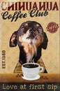 CHIHUAHUA PLAQUE COFFEE CLUB LOVE AT THE FIRST SIP