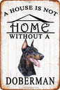 DOBERMAN PLAQUE A House is NOT A Home Without Doberman