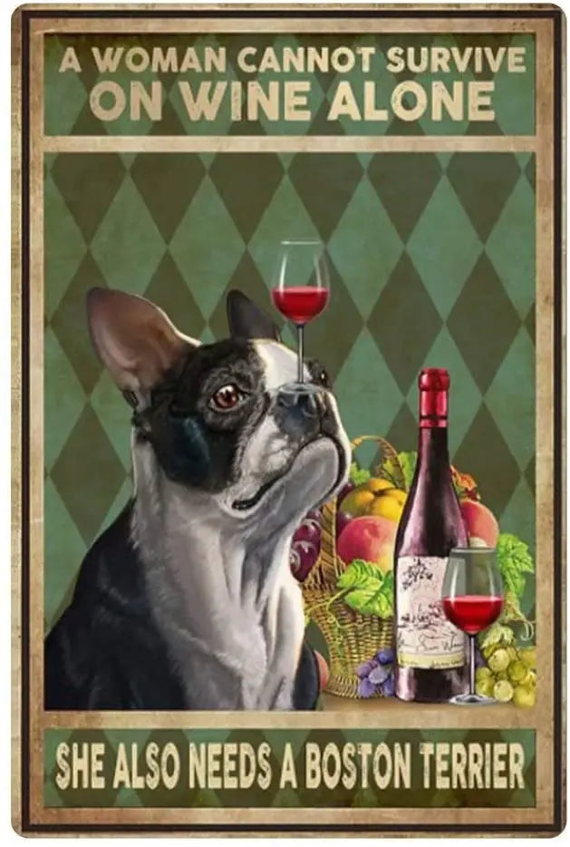 BOSTON TERRIER PLAQUE A WOMEN CANNOT SURVIVE ON WINE ALONE