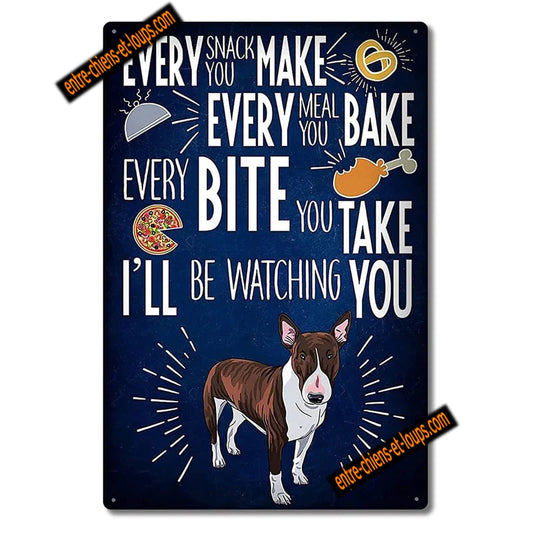 BULL TERRIER PLAQUE EVERY SNACK YOU MAKE EVERY MEAL YOU BAKE...
