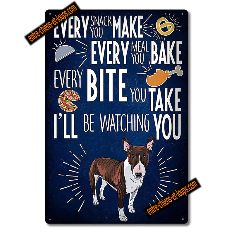 BULL TERRIER PLAQUE EVERY SNACK YOU MAKE EVERY MEAL YOU BAKE...