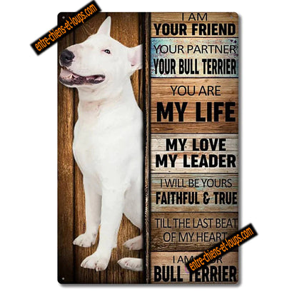 BULL TERRIER PLAQUE I AM YOUR FRIEND