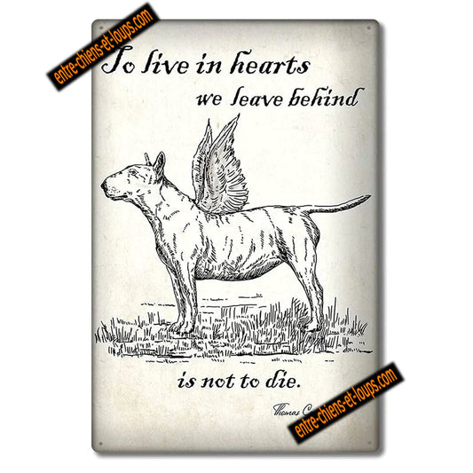 BULL TERRIER PLAQUE TO LIVE IN HEARTS WE LEAVE BEHIND...