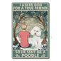 CANICHE PLAQUE I ASKED GOD FOR A TRUE FRIEND SO  HE SEND ME A POODLE