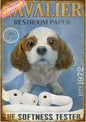 CAVALIER KING CHARLES PLAQUE RESTROOM PAPER. THE SOFTNESS TESTER