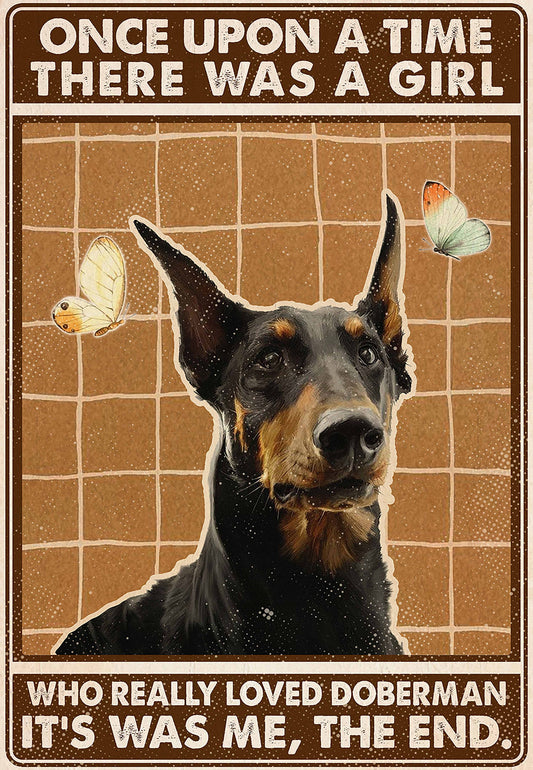 DOBERMAN PLAQUE ONCE UPON A TIME THERE WAS A GIRL WHO REALLY LOVED DOBERMAN IT'S WAS ME THE END