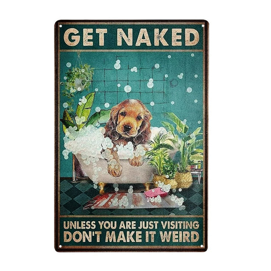COCKER PLAQUE GET NAKED UNLESS YOU ARE JUST VISITING DON'T MAKE IT WEIRD