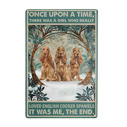 COCKER PLAQUE ONCE UPON A TIME THERE WAS A GIRL WHO REALLY LOVED ENGLISH COCKER SPANIELS IT WAS ME, THE END