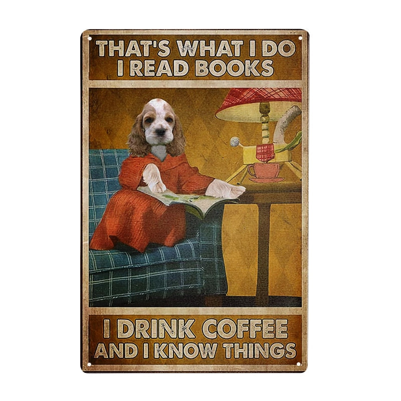 COCKER PLAQUE THAT'S WHAT I DO I READ BOOKS I DRINK COFFEE AND I KNOW THINGS
