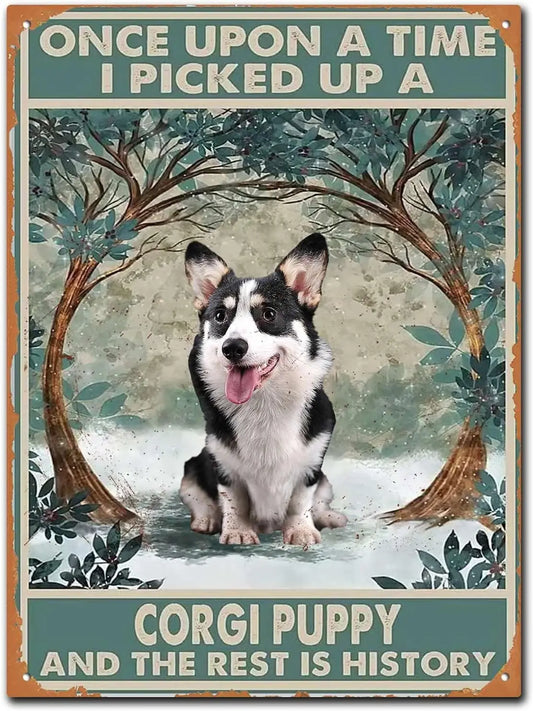 CORGI PLAQUE ONCE UPON A TIME I PICKED UP A CORGI PUPPY AND THE REST IS HISTORY