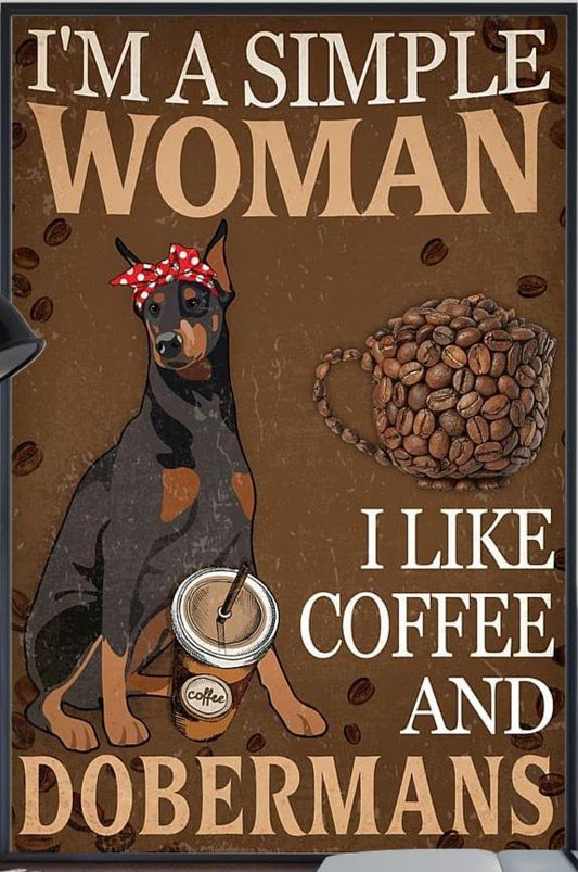 DOBERMAN PLAQUE I'M A SIMPLE WOMAN I LIKE COFFEE AND DOBERMANS